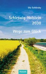 Schleswig-Holstein 2030 Cover des Buches Schleswig-Holstein 2030 (ISBN: 9783967171440)