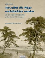 Wo selbst die Wege nachdenklich werden Cover des Buches Wo selbst die Wege nachdenklich werden (ISBN: 9783967171495)