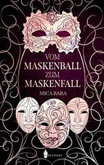 Vom Maskenball zum Maskenfall: Poesie und Prosa Cover des Buches Vom Maskenball zum Maskenfall: Poesie und Prosa (ISBN: 9783967331301)