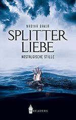 Splitterliebe: Nostalgische Stille Cover des Buches Splitterliebe: Nostalgische Stille (ISBN: 9783967332513)