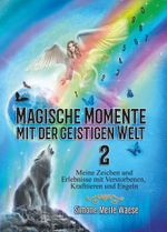 Magische Momente mit der geistigen Welt 2 Cover des Buches Magische Momente mit der geistigen Welt 2 (ISBN: 9783967381207)