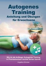 Autogenes Training Anleitung und Übungen für Erwachsene Cover des Buches Autogenes Training Anleitung und Übungen für Erwachsene (ISBN: 9783967381788)