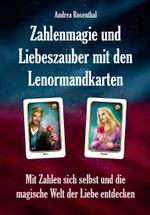Zahlenmagie und Liebeszauber mit den Lenormandkarten Cover des Buches Zahlenmagie und Liebeszauber mit den Lenormandkarten (ISBN: 9783967382235)