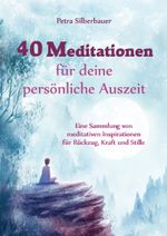 40 Meditationen für deine persönliche Auszeit Cover des Buches 40 Meditationen für deine persönliche Auszeit (ISBN: 9783967383058)