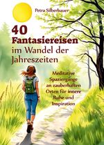 40 Fantasiereisen im Wandel der Jahreszeiten Cover des Buches 40 Fantasiereisen im Wandel der Jahreszeiten (ISBN: 9783967383065)