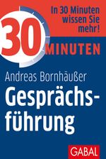 30 Minuten Gesprächsführung Cover des Buches 30 Minuten Gesprächsführung (ISBN: 9783967390216)