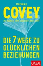 Die 7 Wege zu glücklichen Beziehungen Cover des Buches Die 7 Wege zu glücklichen Beziehungen (ISBN: 9783967390414)