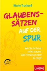 Glaubenssätzen auf der Spur Cover des Buches Glaubenssätzen auf der Spur (ISBN: 9783967390438)