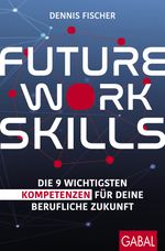 Future Work Skills Cover des Buches Future Work Skills (ISBN: 9783967390988)