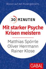 30 Minuten Mit starker Psyche Krisen meistern Cover des Buches 30 Minuten Mit starker Psyche Krisen meistern (ISBN: 9783967391268)