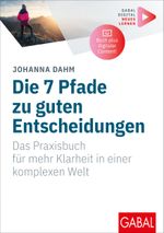 Die 7 Pfade zu guten Entscheidungen Cover des Buches Die 7 Pfade zu guten Entscheidungen (ISBN: 9783967392111)