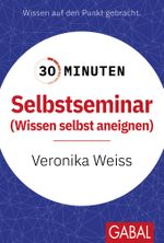 30 Minuten Selbstseminar Cover des Buches 30 Minuten Selbstseminar (ISBN: 9783967392142)