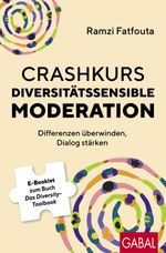 Crashkurs Diversitätssensible Moderation Cover des Buches Crashkurs Diversitätssensible Moderation (ISBN: 9783967405019)