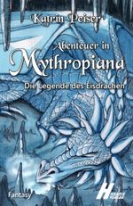 Abenteuer in Mythropiana Cover des Buches Abenteuer in Mythropiana (ISBN: 9783967410617)