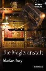 Die Magieranstalt Cover des Buches Die Magieranstalt (ISBN: 9783967410969)