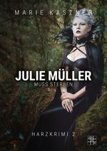Julie Müller muss sterben Cover des Buches Julie Müller muss sterben (ISBN: 9783967520224)