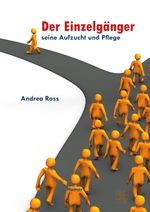 Der Einzelgänger- Seine Aufzucht und Pflege Cover des Buches Der Einzelgänger- Seine Aufzucht und Pflege (ISBN: 9783967520279)