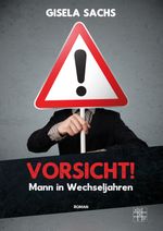Vorsicht! Mann in Wechseljahren Cover des Buches Vorsicht! Mann in Wechseljahren (ISBN: 9783967521146)