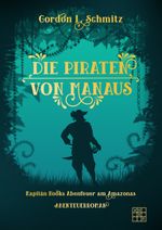 Die Piraten von Manaus Cover des Buches Die Piraten von Manaus (ISBN: 9783967522051)