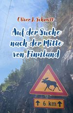 Auf der Suche nach der Mitte von Finnland Cover des Buches Auf der Suche nach der Mitte von Finnland (ISBN: 9783967531572)