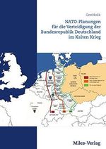 NATO-Planungen für die Verteidigung der Bundesrepublik Deutschland im Kalten Krieg Cover des Buches NATO-Planungen für die Verteidigung der Bundesrepublik Deutschland im Kalten Krieg (ISBN: 9783967760217)