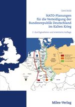 NATO-Planungen für die Verteidigung der Bundesrepublik Deutschland im Kalten Krieg Cover des Buches NATO-Planungen für die Verteidigung der Bundesrepublik Deutschland im Kalten Krieg (ISBN: 9783967760637)