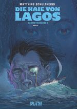 Die Haie von Lagos Gesamtausgabe: Zweiter Zyklus Cover des Buches Die Haie von Lagos Gesamtausgabe: Zweiter Zyklus (ISBN: 9783967922431)