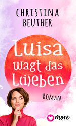 Luisa wagt das L(i)eben Cover des Buches Luisa wagt das L(i)eben (ISBN: 9783967971026)