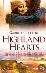 Highland Hearts: Liebe auf den zweiten Blick Cover des Buches Highland Hearts: Liebe auf den zweiten Blick (ISBN: 9783968170169)