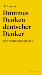 Dummes Denken deutscher Denker Cover des Buches Dummes Denken deutscher Denker (ISBN: 9783968240015)