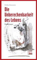 Die Unberechenbarkeit des Lebens Cover des Buches Die Unberechenbarkeit des Lebens (ISBN: 9783968370309)