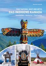 Das indigene Kanada: First Nations, Inuit und Métis Cover des Buches Das indigene Kanada: First Nations, Inuit und Métis (ISBN: 9783968553191)