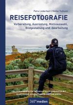 Reisefotografie - Vorbereitung, Ausrüstung, Motivwahl, Bildgestaltung und -bearbeitung Cover des Buches Reisefotografie - Vorbereitung, Ausrüstung, Motivwahl, Bildgestaltung und -bearbeitung (ISBN: 9783968555706)
