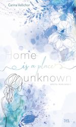 Home is a place unknown Cover des Buches Home is a place unknown (ISBN: 9783968570464)