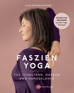 Faszien-Yoga für Schultern, Nacken und Handgelenke Cover des Buches Faszien-Yoga für Schultern, Nacken und Handgelenke (ISBN: 9783968600246)
