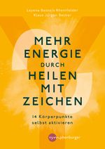 Mehr Energie durch Heilen mit Zeichen Cover des Buches Mehr Energie durch Heilen mit Zeichen (ISBN: 9783968600697)