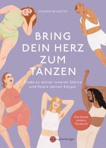 Bring dein Herz zum Tanzen Cover des Buches Bring dein Herz zum Tanzen (ISBN: 9783968600772)