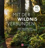 Mit der Wildnis verbunden Cover des Buches Mit der Wildnis verbunden (ISBN: 9783968600857)