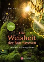 Die Weisheit der Baumwesen Cover des Buches Die Weisheit der Baumwesen (ISBN: 9783968600871)