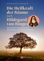 Die Heilkraft der Bäume nach Hildegard von Bingen Cover des Buches Die Heilkraft der Bäume nach Hildegard von Bingen (ISBN: 9783968601021)