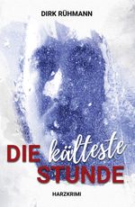 Die kälteste Stunde Cover des Buches Die kälteste Stunde (ISBN: 9783969010129)