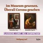 Im Museum gewesen. Überall Corona gesehen Cover des Buches Im Museum gewesen. Überall Corona gesehen (ISBN: 9783969051030)