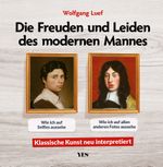 Die Freuden und Leiden des modernen Mannes Cover des Buches Die Freuden und Leiden des modernen Mannes (ISBN: 9783969052914)