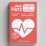 Mein Herz verstehen und schützen Cover des Buches Mein Herz verstehen und schützen (ISBN: 9783969081167)