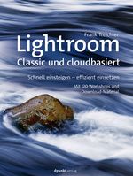 Lightroom – Classic und cloudbasiert Cover des Buches Lightroom – Classic und cloudbasiert (ISBN: 9783969103784)