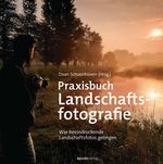 Praxisbuch Landschaftsfotografie Cover des Buches Praxisbuch Landschaftsfotografie (ISBN: 9783969104378)