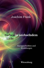 Farben in wechselndem Licht Cover des Buches Farben in wechselndem Licht (ISBN: 9783969210000)