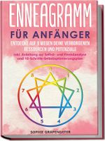Enneagramm für Anfänger: Entdecke auf 9 Wegen deine verborgenen Ressourcen und Potenziale | inkl. Anleitung zur Selbst- und Fremdanalyse und 10-Schritte-Selbstoptimierungsplan Cover des Buches Enneagramm für Anfänger: Entdecke auf 9 Wegen deine verborgenen Ressourcen und Potenziale | inkl. Anleitung zur Selbst- und Fremdanalyse und 10-Schritte-Selbstoptimierungsplan (ISBN: 9783969301425)