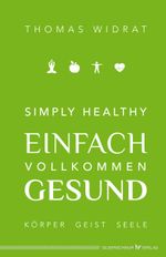 Simply healthy – einfach vollkommen gesund Cover des Buches Simply healthy – einfach vollkommen gesund (ISBN: 9783969330685)