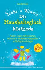 Die Haushaltsglück-Methode – Make a Wis(c)h Cover des Buches Die Haushaltsglück-Methode – Make a Wis(c)h (ISBN: 9783969330753)